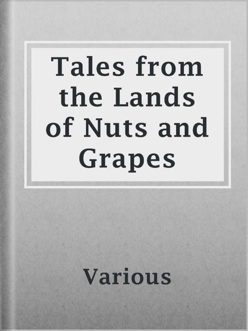 Title details for Tales from the Lands of Nuts and Grapes by Various - Available